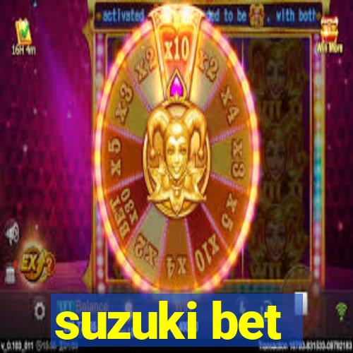 suzuki bet